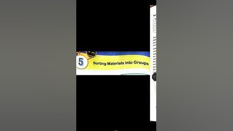 Chapter 5 sorting materials into groups