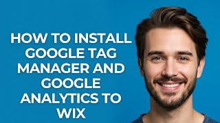 How to Install Google Tag Manager and Google Analytics to Wix - GUIDE!