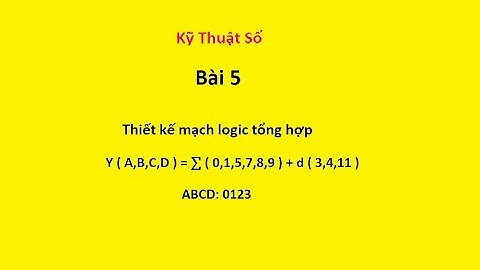 Bài tập kỹ thuật số: Thiết kế mạch logic tổng hợp