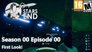 Stars End (Season 00 Episode 00) First Look!
