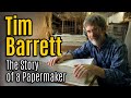 Tim Barrett: The Story of a Papermaker
