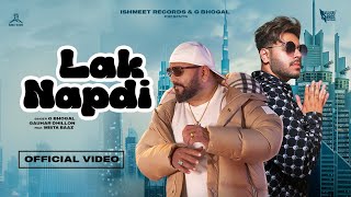 LAK NAPDI - G Bhogal | Mista Baaz | Gauhar Dhillon (Official Video) New Punjabi Song 2024