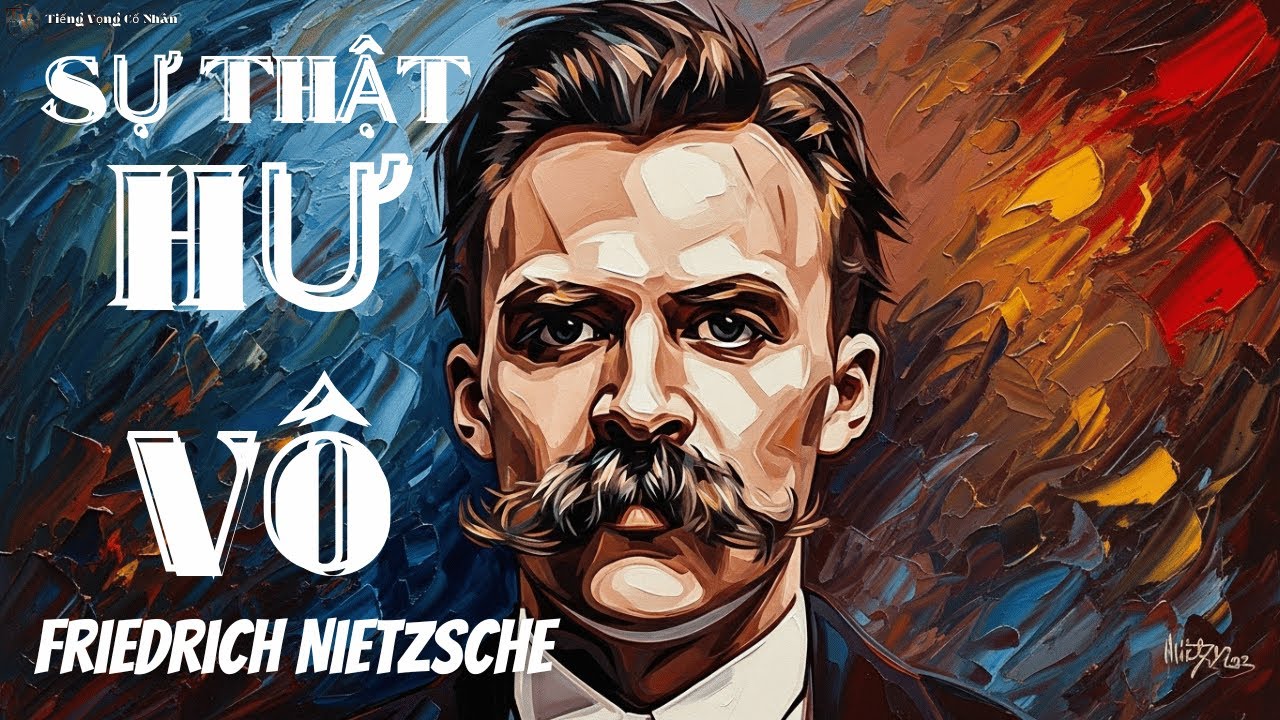 Hư Vô: Thông Điệp Sống Còn Của Friedrich Nietzsche