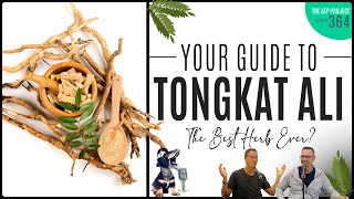 Tongkat Ali Benefits - The Best Herb Ever? | The ATP Project 364