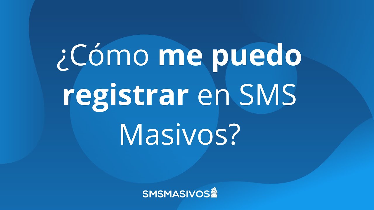 ¿Cómo me registro en SMS Masivos y cómo envío mensajes?