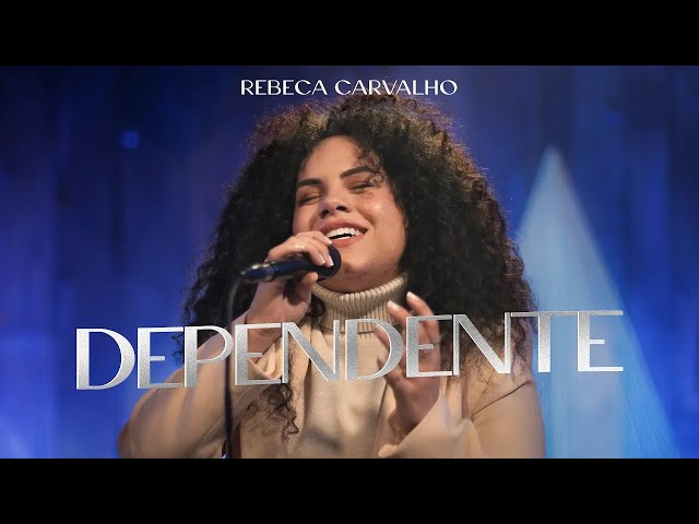 Rebeca Carvalho - Dependente (Ao Vivo) class=