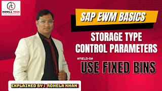 SAP EWM Basics: Use Fixed Bins in SAP EWM || Storage Type Control Parameters || Rohela Khan