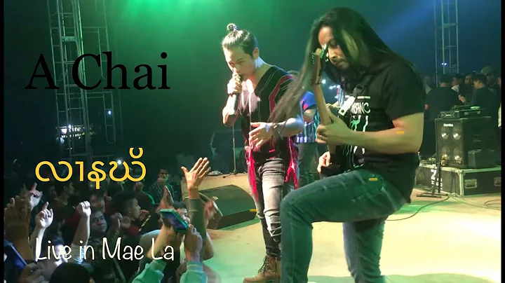 A Chai - Because of you ( Live in Mae La ) 2023