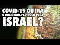 Irã ou COVID-19, o que é mais perigoso para Israel? Notícias de Israel pelo Cafetorah