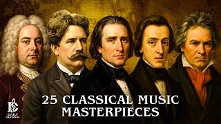 25 Classical Music Masterpieces for Relaxation &amp; The Soul | Handel, Halvorsen, Liszt, Chopin