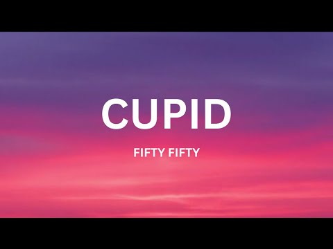FIFTY FIFTY - Cupid (Twin Version) (Lyrics)