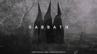 Dark Techno : EBM : Industrial Mix 'Sabbath' | Dark Electro Music