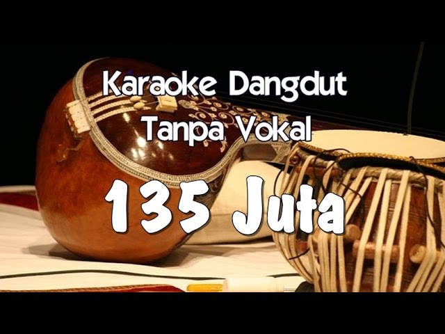 Karaoke 135 Juta ( Dangdut ) class=