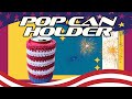 Left Hand: Fast American Crochet Pop Can Holder