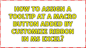 How to assign a tooltip at a macro button added by customize ribbon in ms excel?