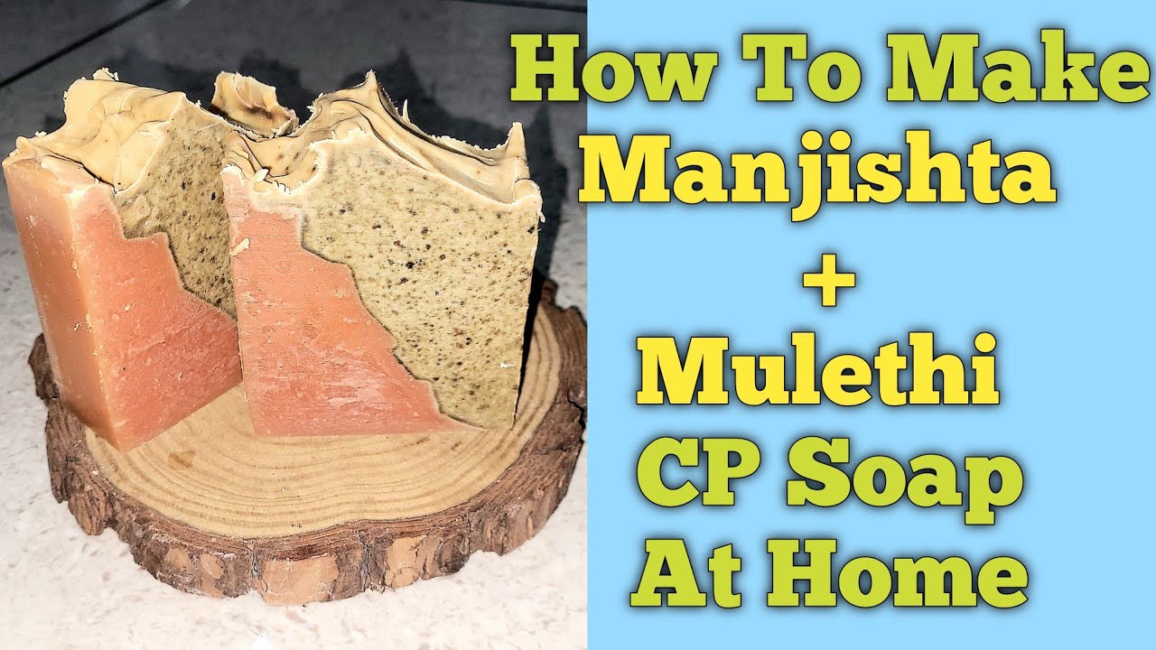 Manjishta Mulethi Cold Process Soap Full Formulation | How To Make Cold Process Soap At Home