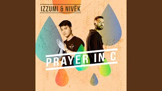 PRAYER IN C (Radio Edit) - Izzumi, Nivek, & Cool 7rack