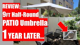 REVIEW: 9 FT Half Round Patio Umbrella - 1 YEAR LATER...