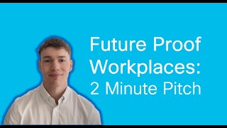 Cisco Future-Proof Workplaces – 2 Minute Pitch
