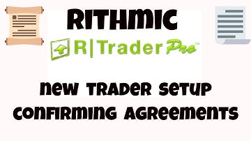 Rithmic Agreements - Steps To Start With Rithmic and Your Funded Trader Evaluation