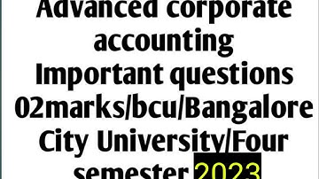 Advanced corporate accounting importantquestions 02mark/bcu/Bangalore City University/4 semester-23