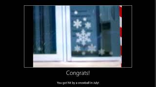 Congrats! You just got hit by a snowball in July!