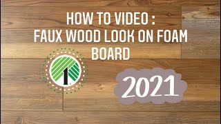 HOW TO VIDEO: Faux Wood look on Dollar Tree Foam Board. 2021 Tutorial