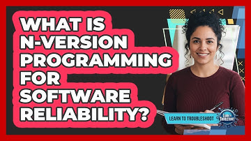 What Is N-Version Programming for Software Reliability?