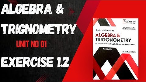 Basic Mathematics -01 (MTH-321) Algebra & Trignometry by Dr. Noman Khalid Solution
