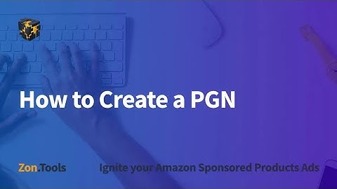 How to Create a PGN - Zon.Tools Amazon PPC Software