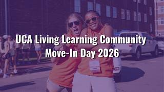 UCA Living Learning Community Move-In Day 2026