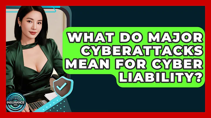 What Do Major Cyberattacks Mean For Cyber Liability? - InsuranceGuide360.com