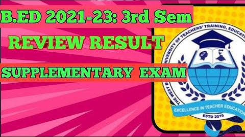 Bed 3rd Sem REVIEW RESULT / BED 3rd sem Supplementary exam