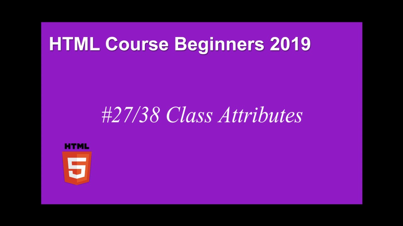 27 of 38 Class Attribute - HTML Tutorial For Beginners { 2019 } - YouTube