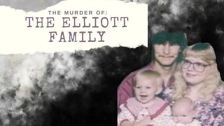 The Murder Of The Elliott Family