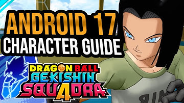 ANDROID 17 is POWERFUL! - Dragon Ball Gekishin Squadra Android 17 Guide