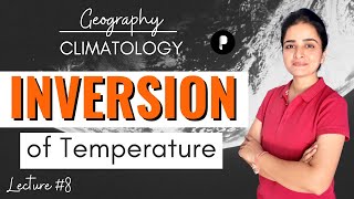 Inversion of Temperature | Types | Factor affecting | Climatology | Geography by Ma'am Richa