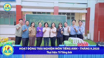 TỔ TIẾNG ANH - HOẠT ĐỘNG TRẢI NGHIỆM THÁNG 9.2025 | Trường THCS Tùng Thiện Vương