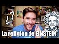 ¿Era Einstein religioso?