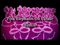 Pink Elephants - Remix