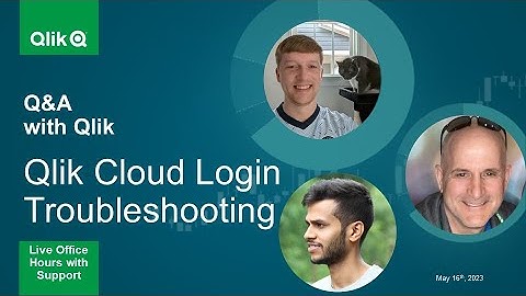 Q&A with Qlik: Qlik Cloud Login Troubleshooting