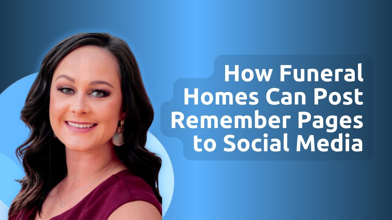 How Funeral Homes Post Remember Pages to Social Media - YouTube