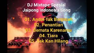 DJ MIXTAPE SPESIAL JAIPONG INDONESIA SONG