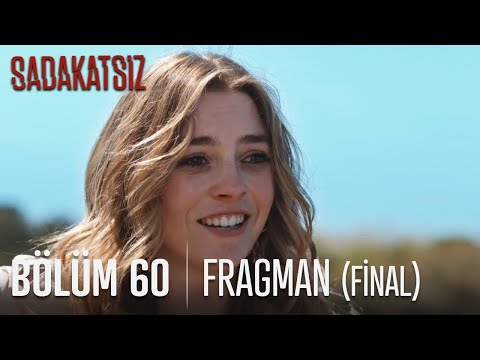 Sadakatsiz 60. Bölüm Fragmanı  (Final)