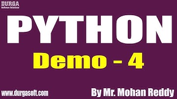 PYTHON tutorials || Demo - 4 || by Mr. Mohan Reddy On 04-07-2020 @7PM