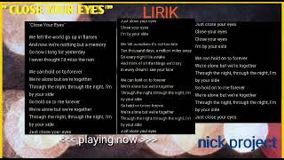 CLOSE YOUR EYES   LIRIK || nick project