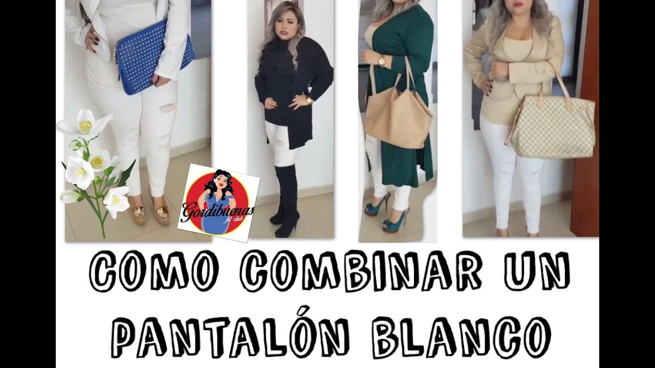 Outfits con un pantalón blanco para gordibuenas - YouTube