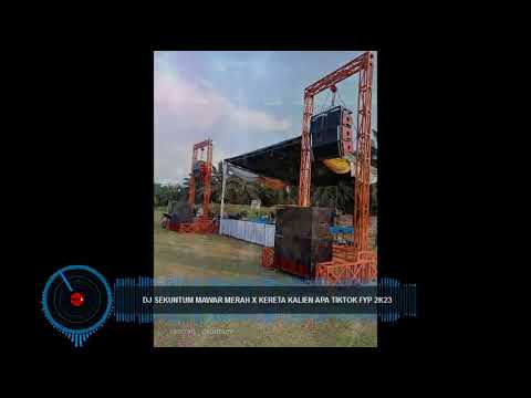 DJ SEKUMTUM MAWAR MERAH X KERETA KELIAN APA 2K23