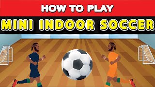 How to Play Mini Indoor Soccer? version of soccer that is played in indoor for recreation. screenshot 5