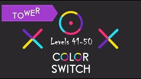 Color Switch - Tower | Levels 41-50 | Gameplay and Commentary
